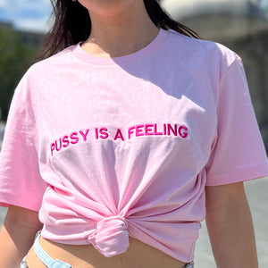 PUSSY IS A FEELING PINK T-SHIRT WITH EMBROIDERED SIGN
