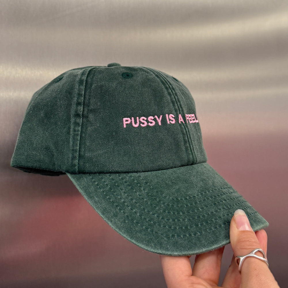PUSSY IS A FEELING WASHED GREEN WITH PINK DAD CAP