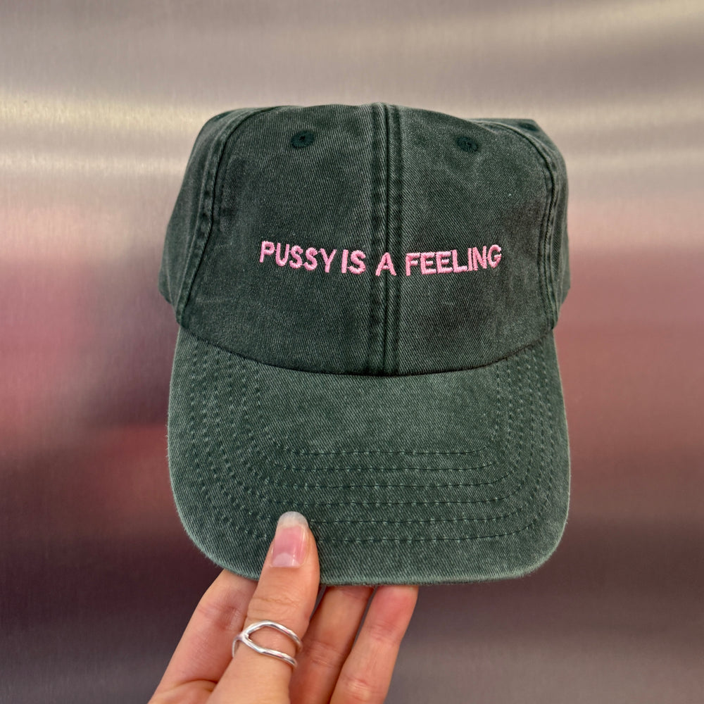 PUSSY IS A FEELING WASHED GREEN WITH PINK DAD CAP