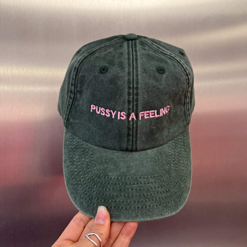PUSSY IS A FEELING WASHED GREEN WITH PINK DAD CAP