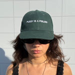 PUSSY IS A FEELING DARK GREEN WITH WHITE CAP
