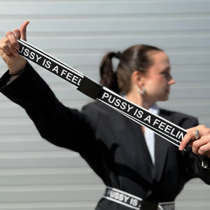 PUSSY IS A FEELING BLACK & WHITE BELT