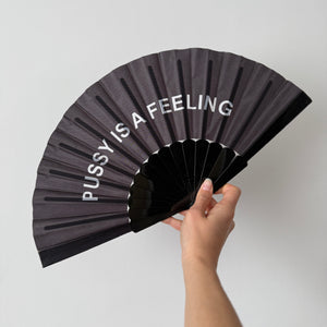 PUSSY IS A FEELING FAN