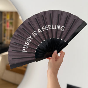 PUSSY IS A FEELING FAN