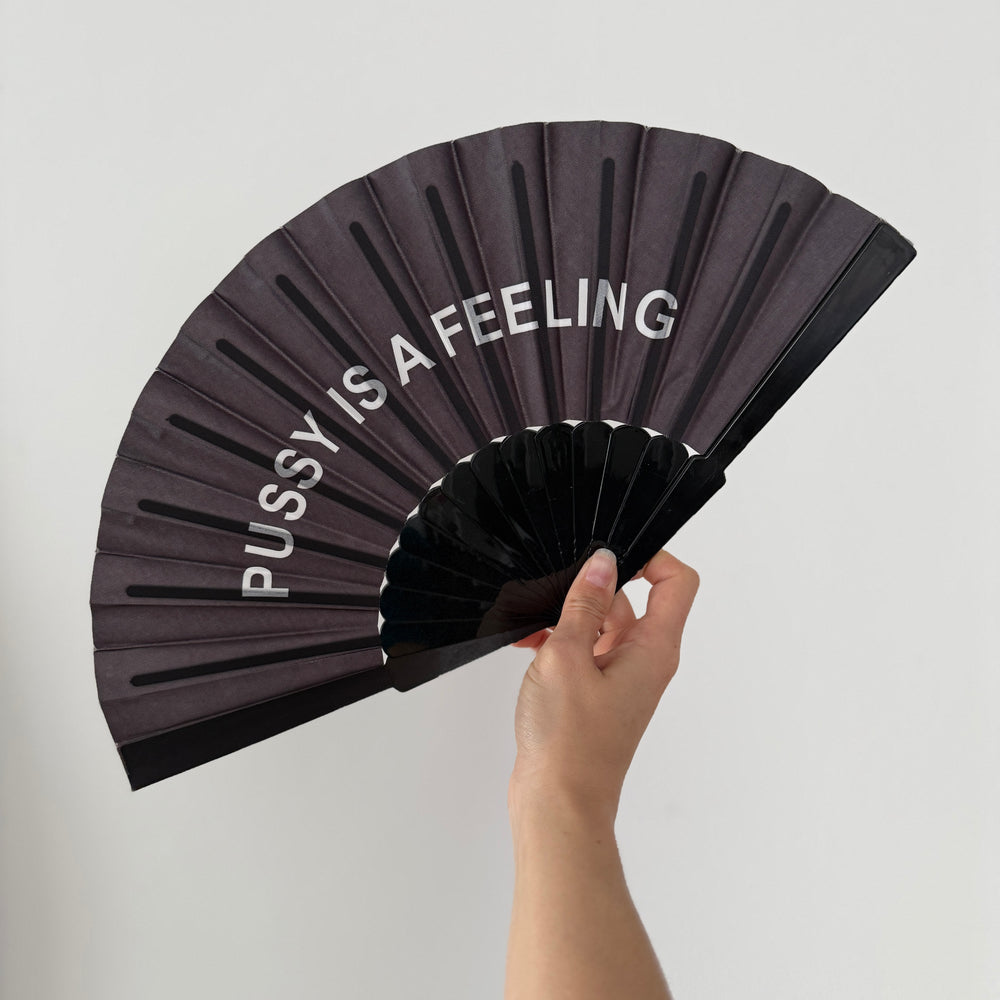 PUSSY IS A FEELING FAN