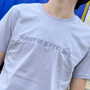 PUSSY IS A FEELING LAVANDER T-SHIRT WITH EMBROIDERED SIGN