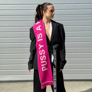 PUSSY IS A FEELING PINK SCARF