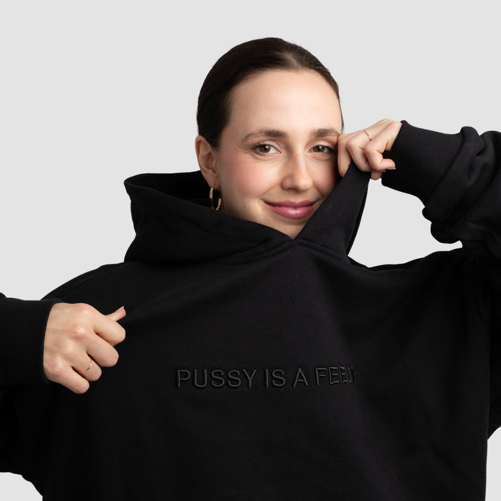 PUSSY IS A FEELING BLACK on BLACK Oversized Hoodie with 3D embroidery