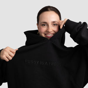 PUSSY IS A FEELING BLACK on BLACK Oversized Hoodie with 3D embroidery