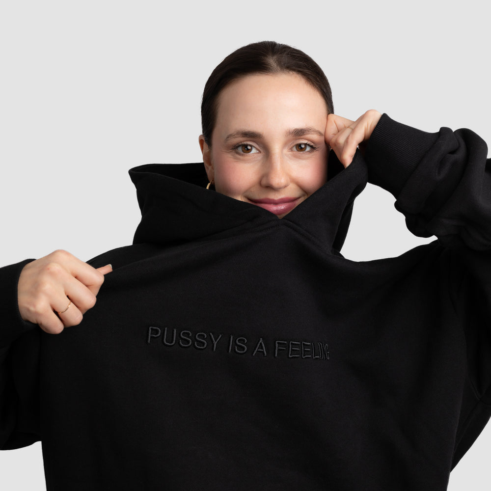 PUSSY IS A FEELING BLACK on BLACK Oversized Hoodie with 3D embroidery
