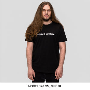 Black short-sleeved T-shirt with white PUSSY IS A FEELING print designed by Identities Brand.