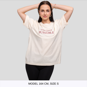 EVERYTHING IS PUSSYBLE NATURAL T-SHIRT