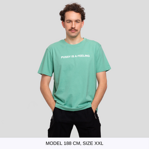 
            
                Load image into Gallery viewer, PUSSY IS A FEELING GREEN T-SHIRT
            
        